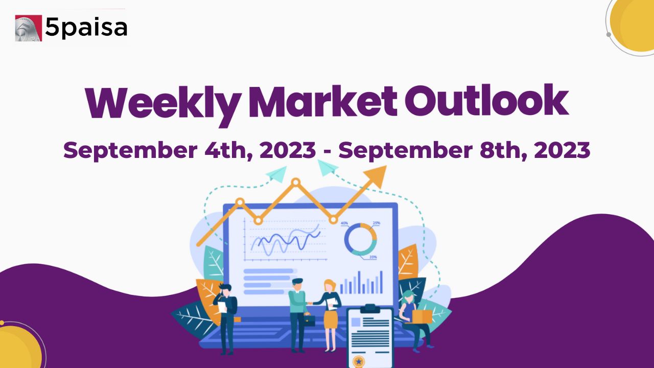 Weekly Market Outlook for 4 September to 8 September 5paisa